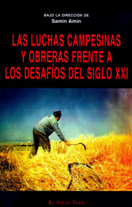 Las luchas campesinas y obreras frente a los desafíos del siglo XXI. Samir Amin