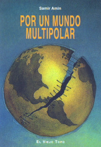 Por un mundo multipolar. Samir Amin