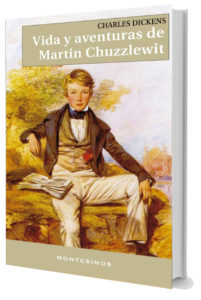 Dickens Vida y aventuras de Martin Chuzzlewit. Charles Dickens