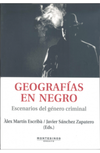 Geografías en negro. Escenarios del género criminal.