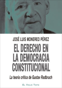 El derecho en la Democracia Constitucional. La teoría crítica de Gustav Radbruch