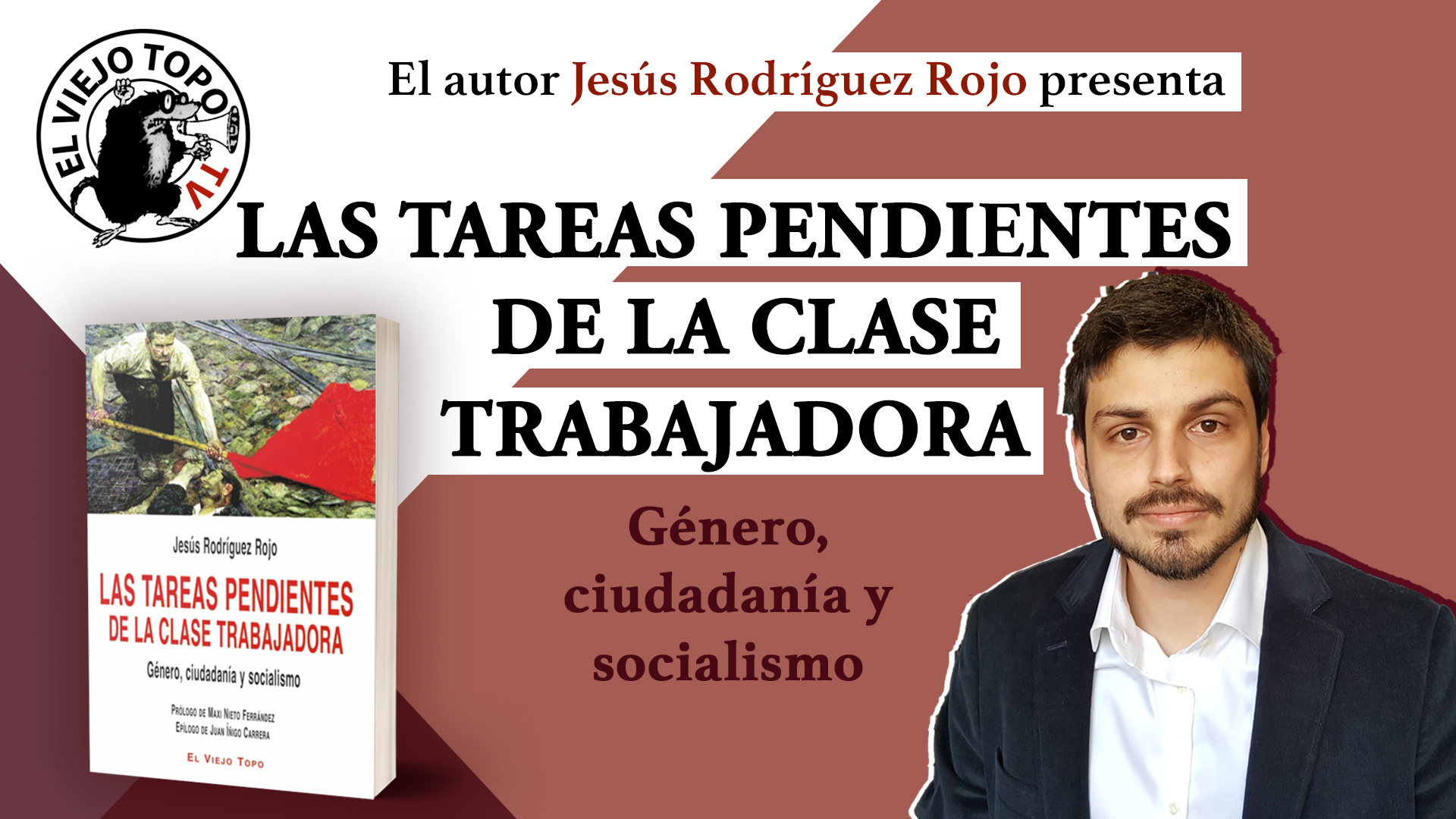 Presentación las tareas pendientes de la clase trabajadora Jesús Rodríguez Rojo