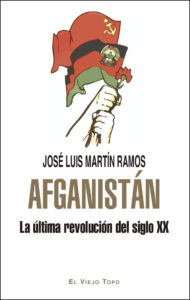 Afganistán. La última revolución del siglo XX